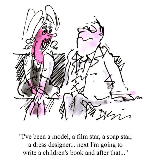 'I've been a model, a film star, a soap star, a dress designer... next I'm going to write a children's book and after that...'