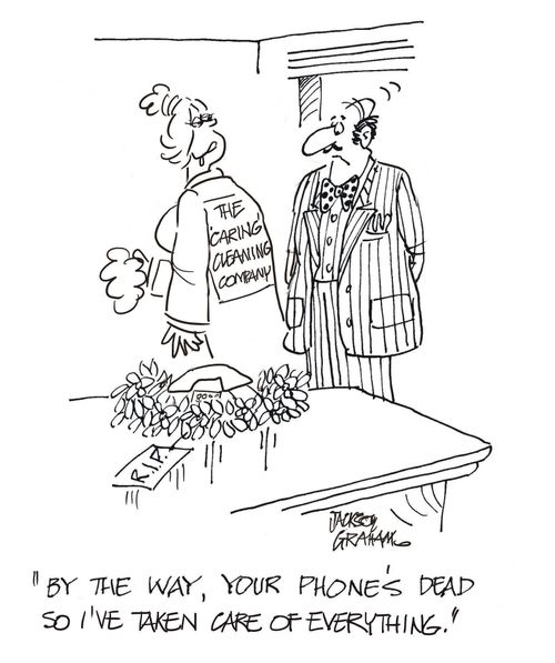 "By the way, your phone's dead, so I've taken care of everything."