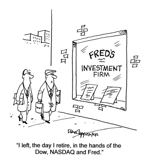 'I left, the day I retire, in the hands of the Dow, NASDAQ and Fred.'
