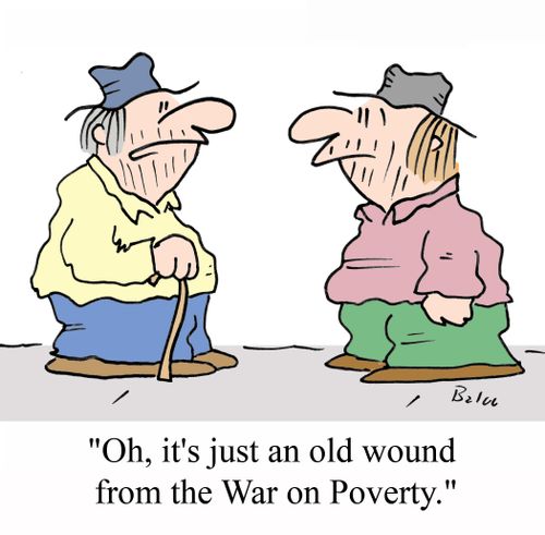 'Oh, it's just an old wound from the War on Poverty.'