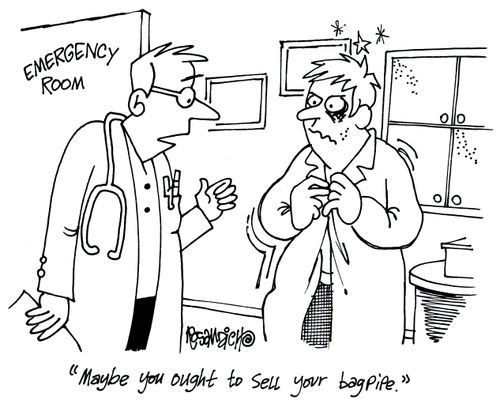 'Maybe you ought to sell your bagpipe.'