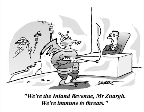We're the Inland Revenue, we're immune to threats.
