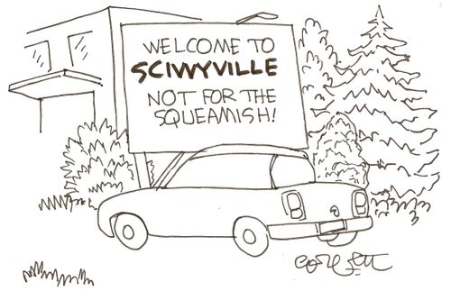 Welcome to Scivvyville...not fot the squeamish'.