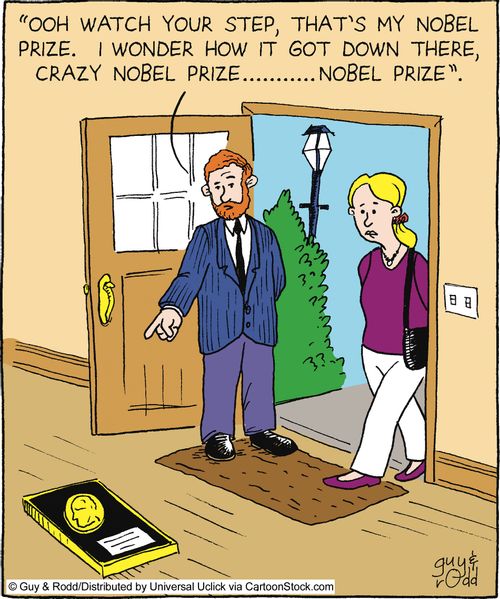 'Oooh watch your step, that's my Nobel Prize. I wonder how it got down there, crazy Nobel Prize.... Nobel Prize.'