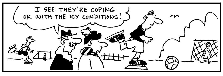 'I see they're coping ok with the icy conditions.'