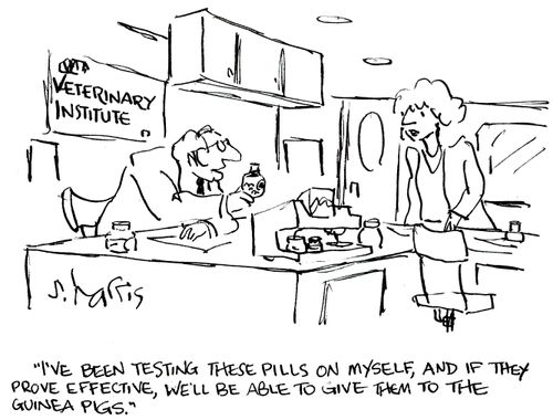 'I've been testing these pills on myself, and if they prove effective, we'll be able to give them to the guinea pigs.'