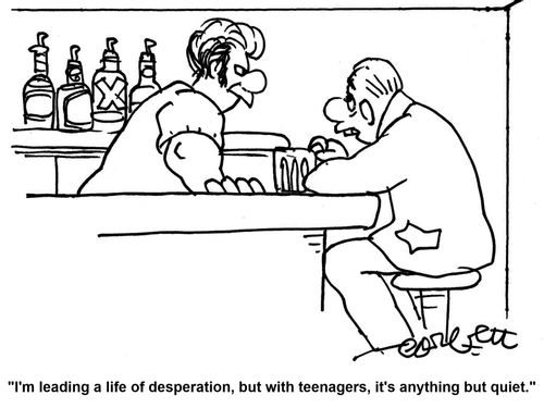 'I'm living a life of desperation, but with teenagers, it's anything but quiet.'     