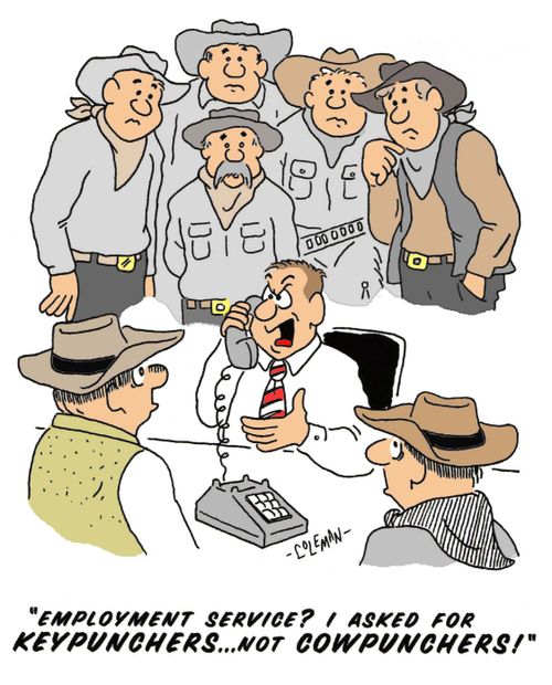 'Employment service? I asked for keypunchers, not cowpunchers!'