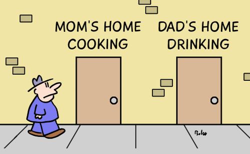 Mom's Home Cooking and Dad's Home Drinking.