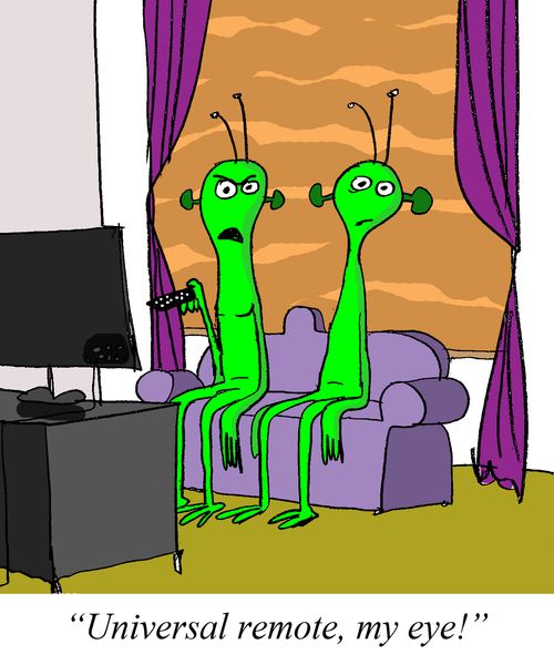 'Universal remote, my eye!'