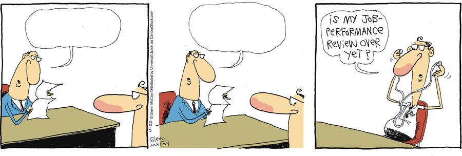 'Is my job performance review over yet?'