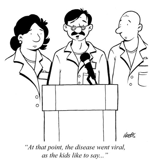 'At that point, the disease went viral, as the kids like to say...'