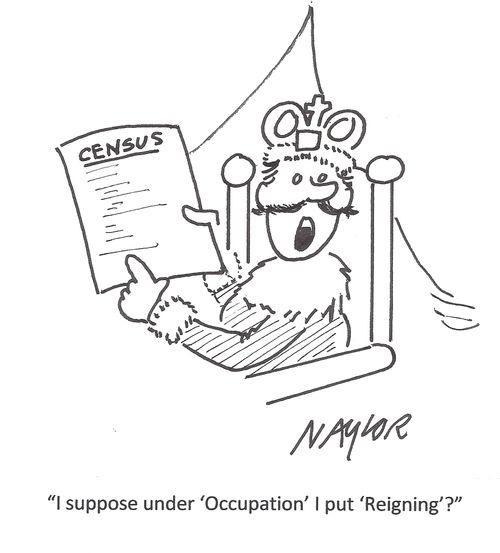 'I suppose under 'Occupation' I put 'Reigning'?'