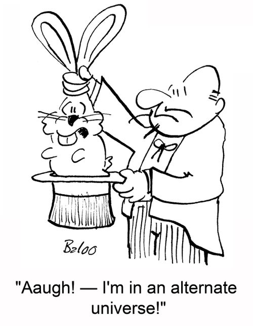 'Aaugh! -- I'm in an alternate universe!'
