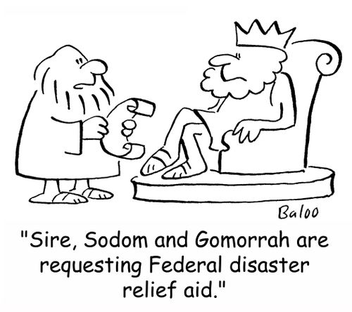 'Sire, Sodom and Gomorrah are requesting Federal disaster relief aid.'