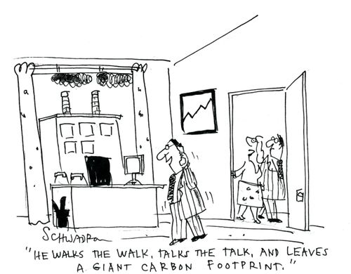 'He walks the walk, talks the talk, and leaves a giant carbon footprint.'