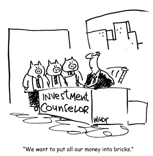We want to put all our money into bricks.