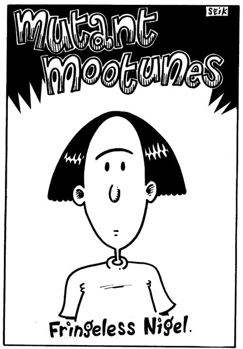 Mutant Moontunes - Fringeless Nigel