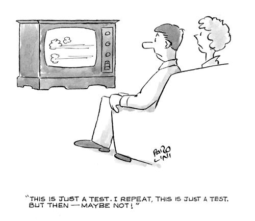 'This is just a test. I repeat, this is just a test. But then - maybe not!'