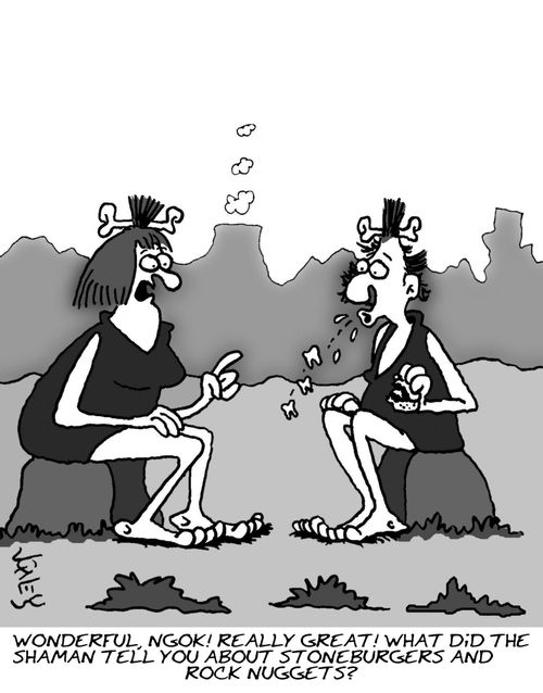 'Wonderful, Ngok! Really great! What did the shaman tell you about stoneburgers and rock nuggets?'
