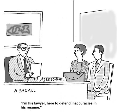 I'm his lawyer, here to defend inaccuracies in his resume.