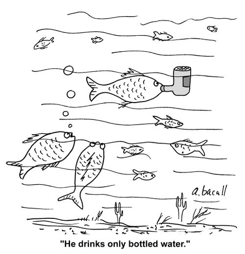 He drinks only bottled water.