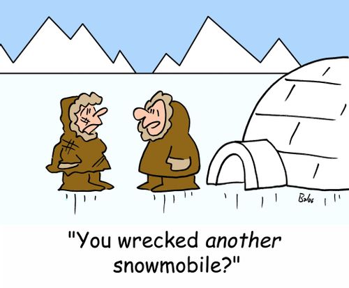 'You wrecked ANOTHER snowmobile?'