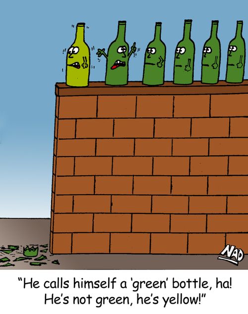 'He calls himself a 'green' bottle....'