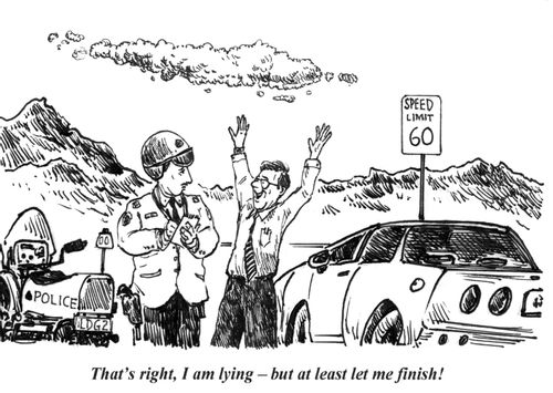 'That's right, I am lying - but at least let me finish!'