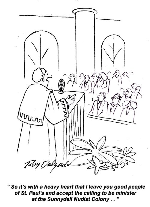 'So it's with a heavy heart that I leave you good people of St. Paul's and accept the calling to be minister at the Sunnydell Nudist Colony...'