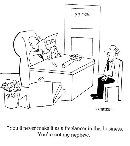 'You'll never make it as a freelancer in this business. You're not my nephew.'