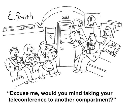 'Excuse me, would you mind taking your teleconference to another compartment?'