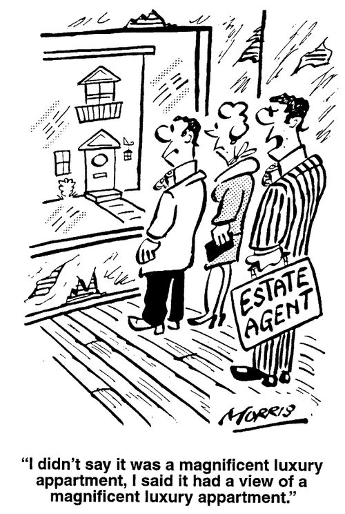 "I didn't say it was a magnificent luxury apartment, I said it had a view of a magnificent luxury apartment."