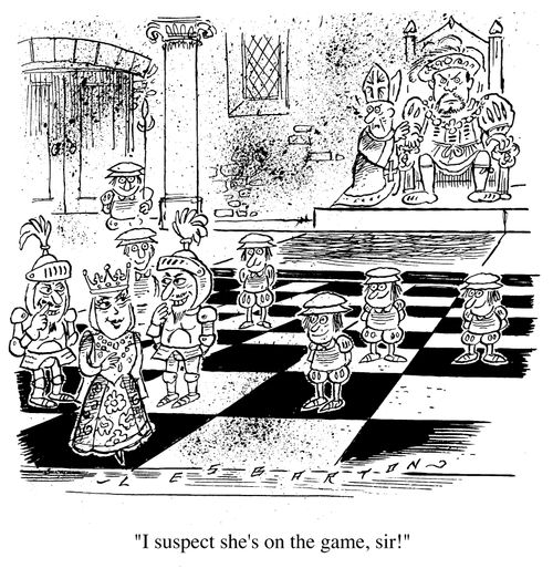 Live Chess pieces, "I suspect she's on the game, sire"