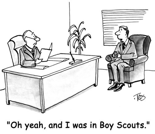 'Oh yeah, and I was in Boy Scouts.'