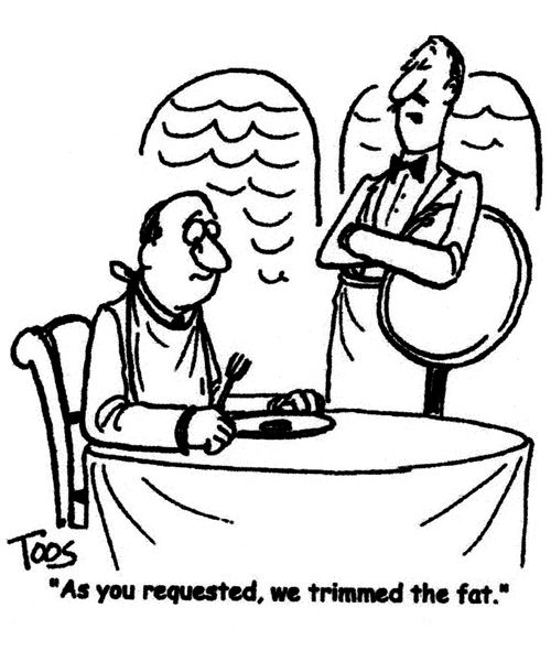 'As you requested, we trimmed the fat.'