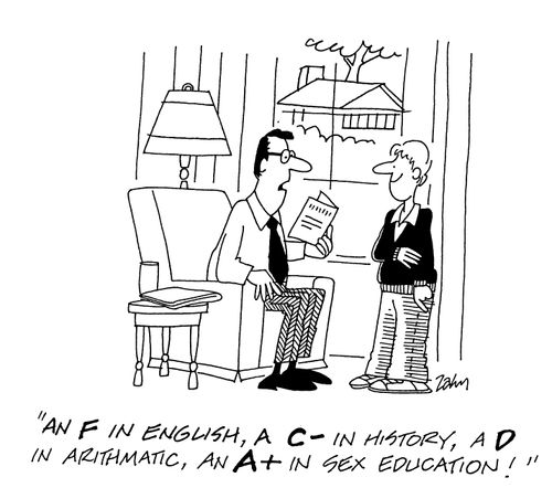 'An F in English, a C- in history, a D in arithmatic, an A+ in Sex Education!'