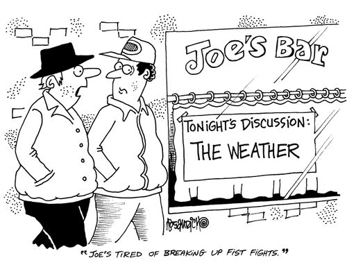 'Joe's tired of breaking up fist fights.'