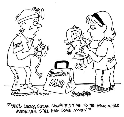 'She's lucky, Susan. Not's the time to be sick while medicare still has some money.'