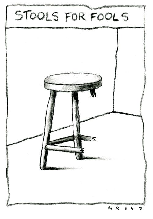 Stools for fools.