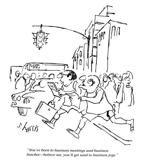 'You've been to business meetings and business lunches - believe me, you'll get used to business jogs.'