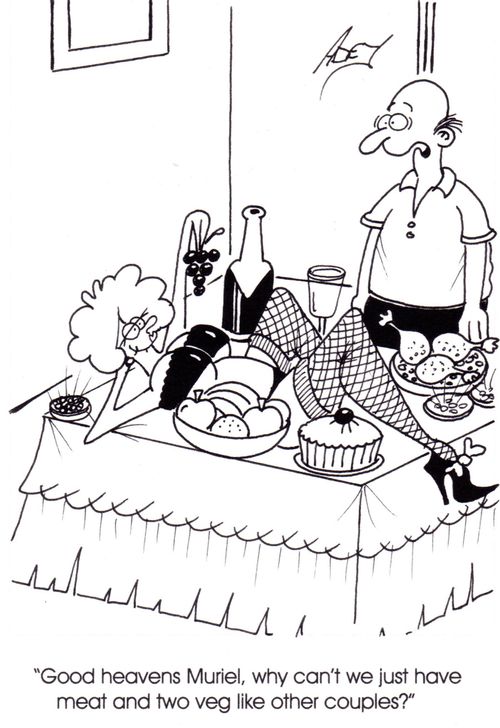 "Good heavens, Muriel, why can't we just have meat and two veg like other couples?"