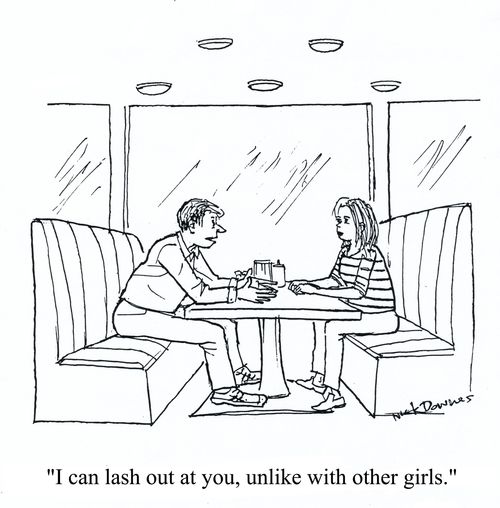 'I can lash out at you, unlike with other girls.'