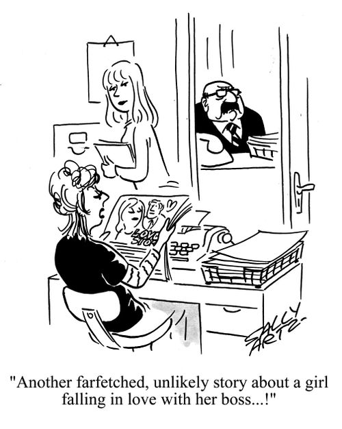 'Another far fetched, unlikely story about a girl falling in love with her boss.'