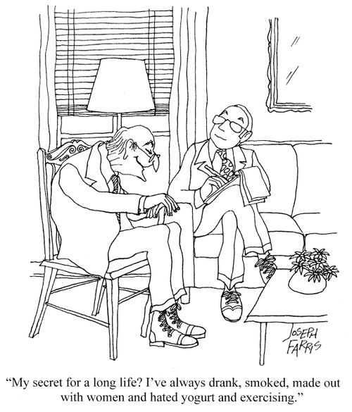 'My secret for a long life? I've always drank, smoked, made out with women and hated yogurt and exercising.'