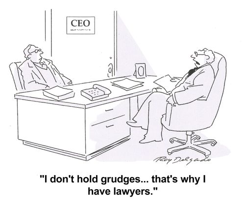 'I don't hold grudges... that's why I have lawyers.'