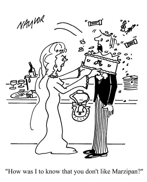'How was I to know that you don't like Marzipan?'