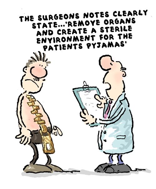 The surgeons notes clearly state... 'Remove organs and create a sterile environment for the patients Pyjamas.'