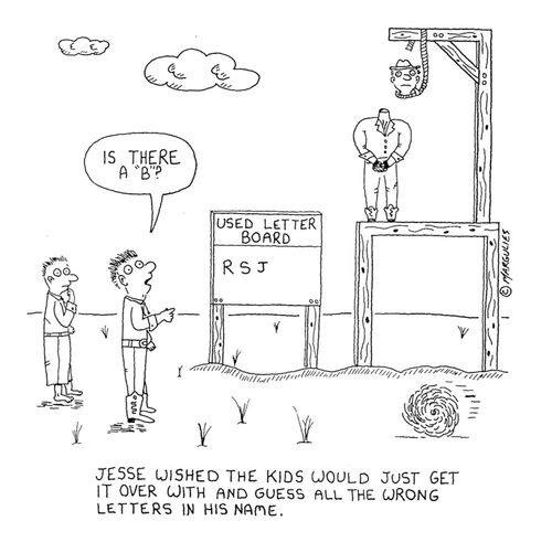 Jesse wished the kids would just get it over with and guess all the wrong letters in his name.