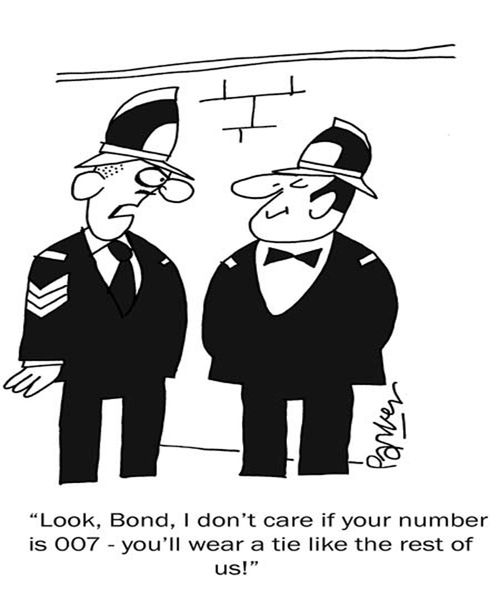 'Look,Bond,I don't care if your number is 007- you'll wear a tie like the rest of us!'